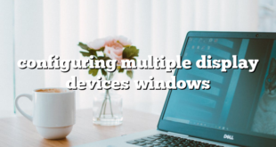 configuring multiple display devices windows