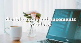 disable audio enhancements windows