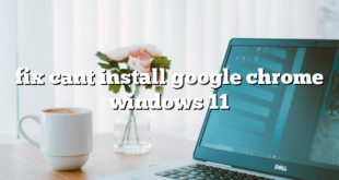 fix cant install google chrome windows 11