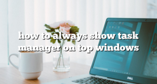 how to always show task manager on top windows