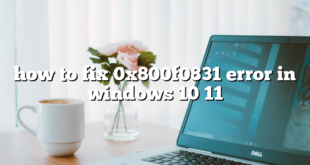 how to fix 0x800f0831 error in windows 10 11