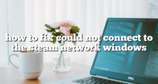 how to fix could not connect to the steam network windows