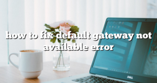 how to fix default gateway not available error