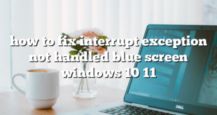 how to fix interrupt exception not handled blue screen windows 10 11