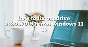 how to fix onedrive 0x80070194 error windows 11 10