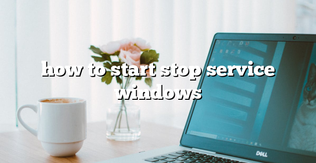 how to start stop service windows