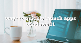 ways to quickly launch apps windows 11