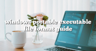 windows portable executable file format guide